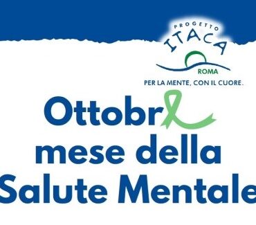 10 Ottobre: Giornata Mondiale della Salute Mentale – Il “Progetto Itaca Roma”